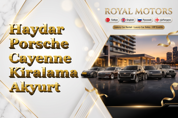 Haydar Porsche Cayenne Kiralama - Akyurt