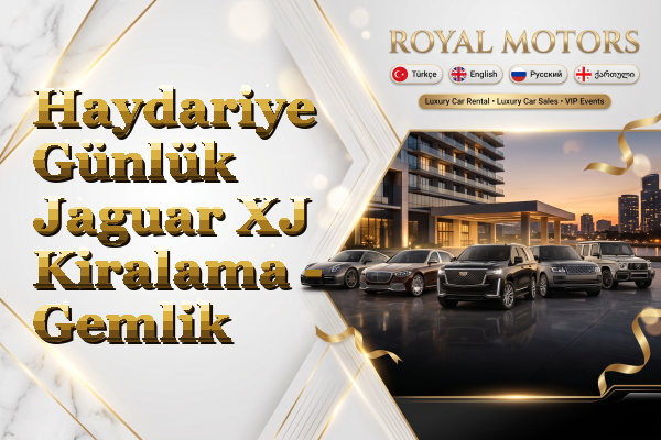 Haydariye Günlük Jaguar XJ Kiralama - Gemlik