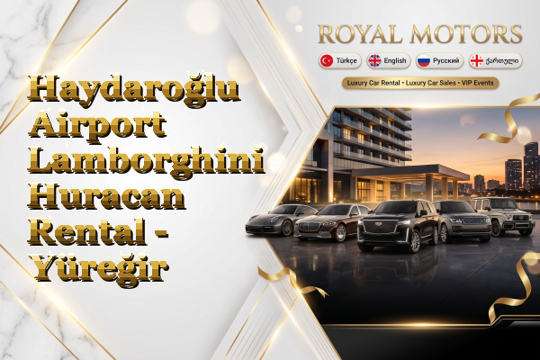Haydaroğlu Airport Lamborghini Huracan Rental - Yüreğir