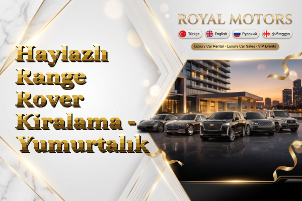 Haylazlı Range Rover Kiralama - Yumurtalık