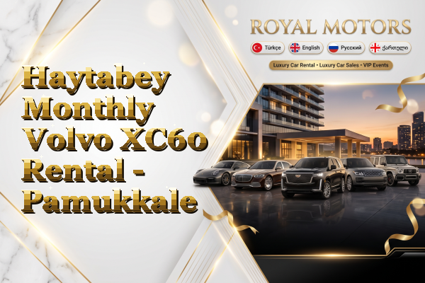 Haytabey Monthly Volvo XC60 Rental - Pamukkale