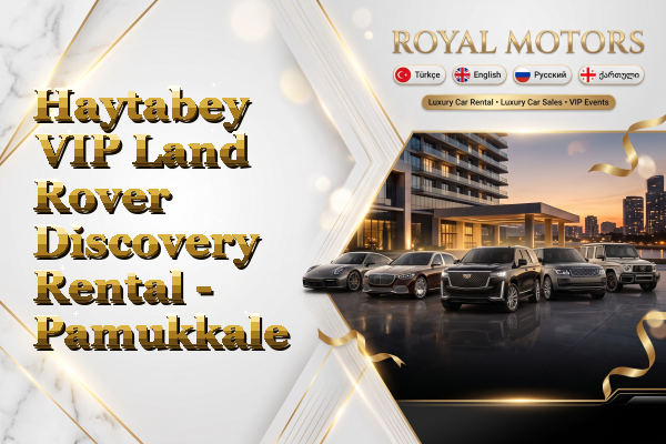Haytabey VIP Land Rover Discovery Rental - Pamukkale