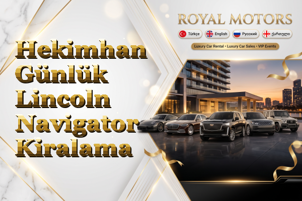 Hekimhan Günlük Lincoln Navigator Kiralama