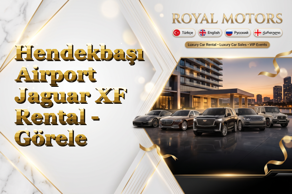Hendekbaşı Airport Jaguar XF Rental - Görele