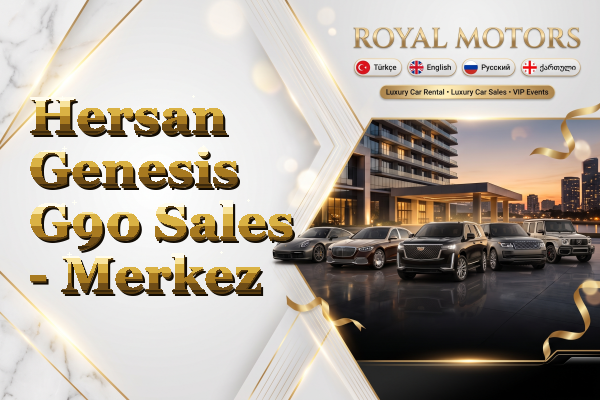 Hersan Genesis G90 Sales - Merkez