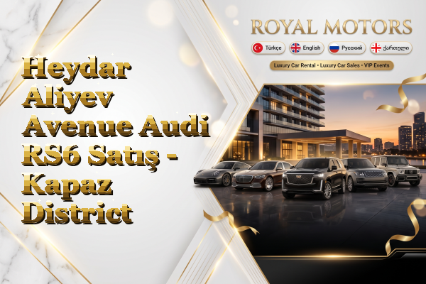 Heydar Aliyev Avenue Audi RS6 Satış - Kapaz District