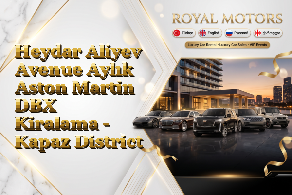 Heydar Aliyev Avenue Aylık Aston Martin DBX Kiralama - Kapaz District