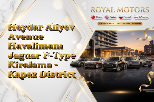 Heydar Aliyev Avenue Havalimanı Jaguar F-Type Kiralama - Kapaz District