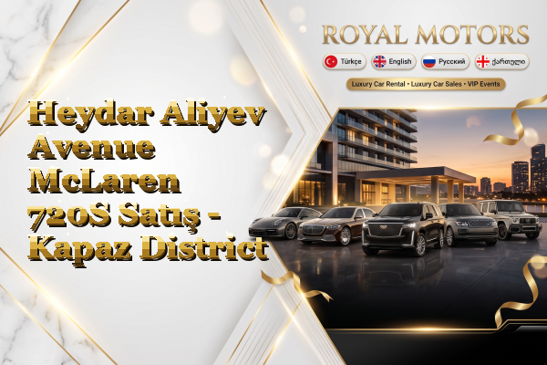 Heydar Aliyev Avenue McLaren 720S Satış - Kapaz District