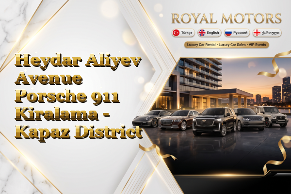 Heydar Aliyev Avenue Porsche 911 Kiralama - Kapaz District