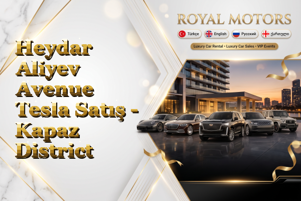 Heydar Aliyev Avenue Tesla Satış - Kapaz District