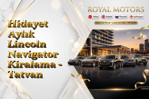 Hidayet Aylık Lincoln Navigator Kiralama - Tatvan