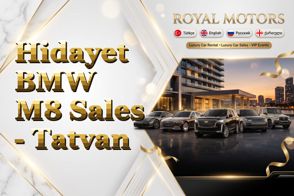 Hidayet BMW M8 Sales - Tatvan