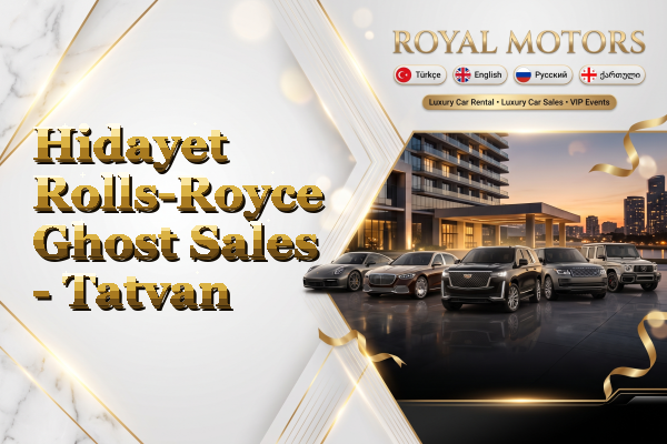 Hidayet Rolls-Royce Ghost Sales - Tatvan