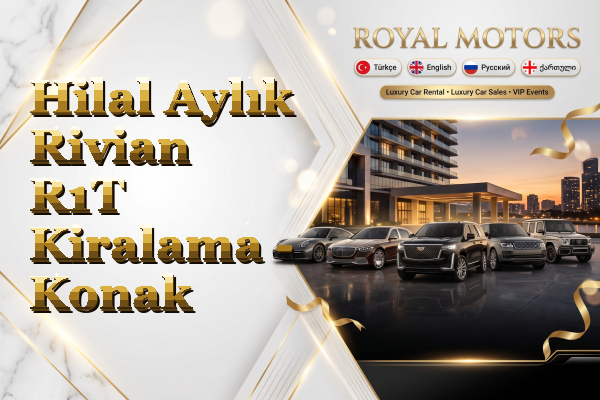 Hilal Aylık Rivian R1T Kiralama - Konak