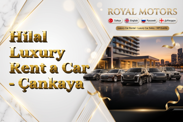Hilal Luxury Rent a Car - Çankaya