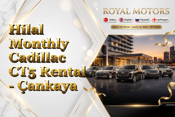 Hilal Monthly Cadillac CT5 Rental - Çankaya