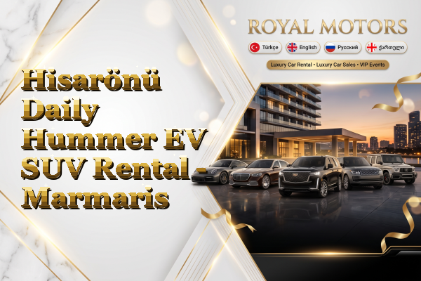Hisarönü Daily Hummer EV SUV Rental - Marmaris