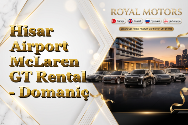 Hisar Airport McLaren GT Rental - Domaniç
