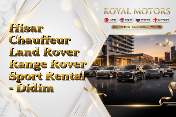 Hisar Chauffeur Land Rover Range Rover Sport Rental - Didim