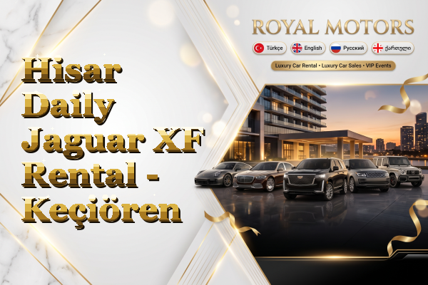 Hisar Daily Jaguar XF Rental - Keçiören