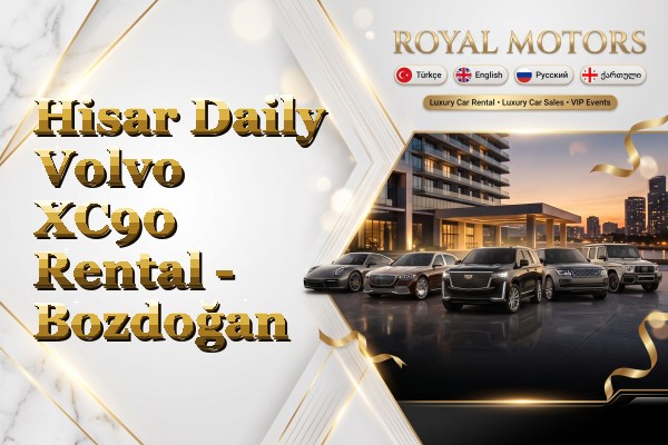 Hisar Daily Volvo XC90 Rental - Bozdoğan