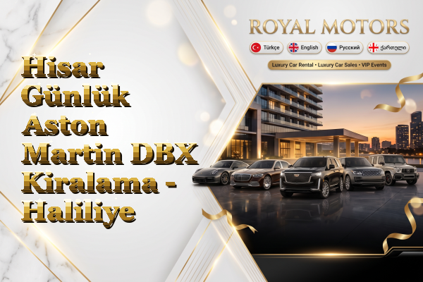 Hisar Günlük Aston Martin DBX Kiralama - Haliliye