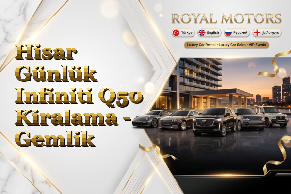 Hisar Günlük Infiniti Q50 Kiralama - Gemlik