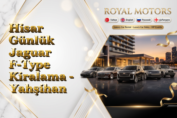 Hisar Günlük Jaguar F-Type Kiralama - Yahşihan