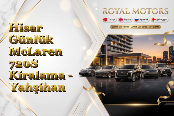 Hisar Günlük McLaren 720S Kiralama - Yahşihan
