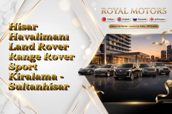Hisar Havalimanı Land Rover Range Rover Sport Kiralama - Sultanhisar