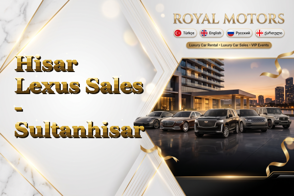 Hisar Lexus Sales - Sultanhisar