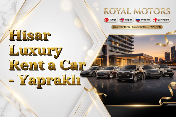 Hisar Luxury Rent a Car - Yapraklı