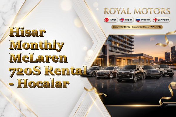 Hisar Monthly McLaren 720S Rental - Hocalar