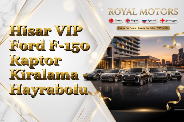 Hisar VIP Ford F-150 Raptor Kiralama - Hayrabolu