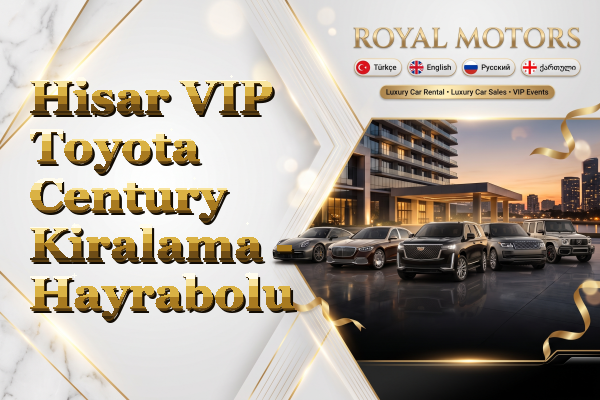 Hisar VIP Toyota Century Kiralama - Hayrabolu