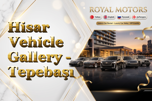 Hisar Vehicle Gallery - Tepebaşı