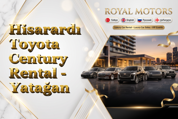 Hisarardı Toyota Century Rental - Yatağan