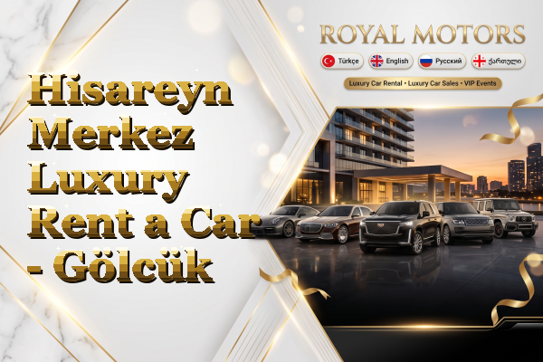 Hisareyn Merkez Luxury Rent a Car - Gölcük