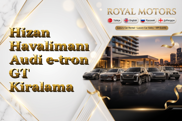 Hizan Havalimanı Audi e-tron GT Kiralama