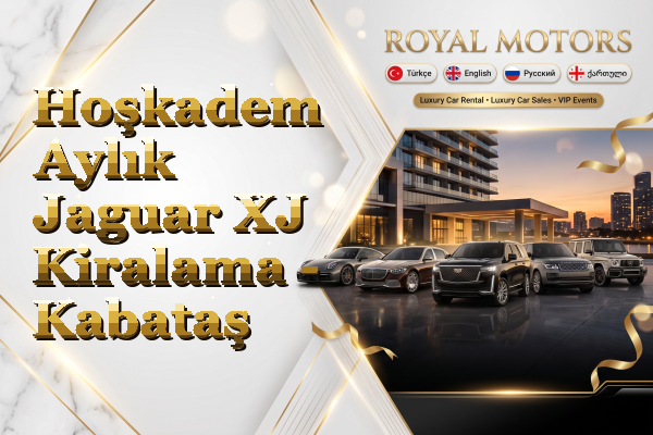 Hoşkadem Aylık Jaguar XJ Kiralama - Kabataş