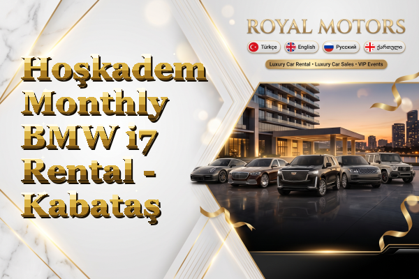 Hoşkadem Monthly BMW i7 Rental - Kabataş