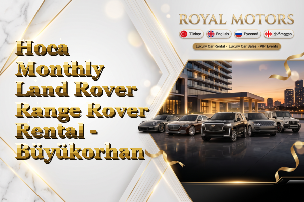 Hoca Monthly Land Rover Range Rover Rental - Büyükorhan