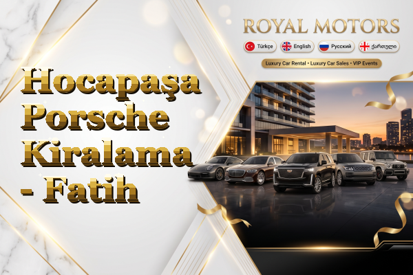 Hocapaşa Porsche Kiralama - Fatih