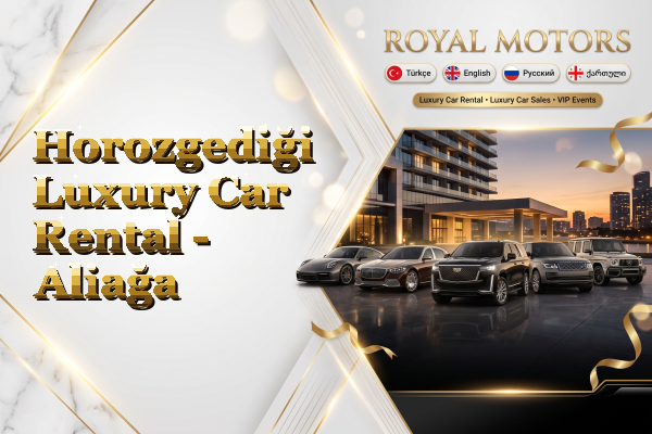Horozgediği Luxury Car Rental - Aliağa