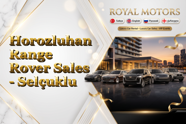 Horozluhan Range Rover Sales - Selçuklu
