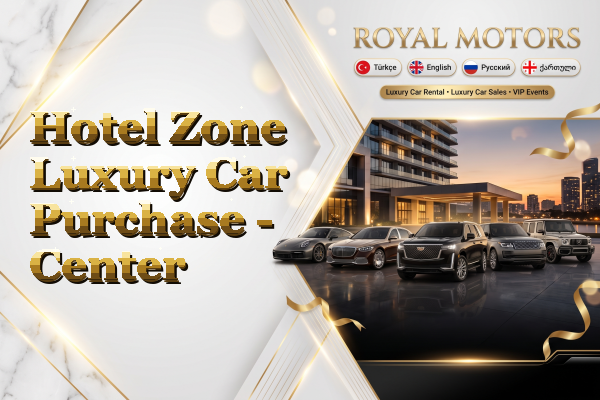 Hotel Zone Luxury Car Purchase - Center