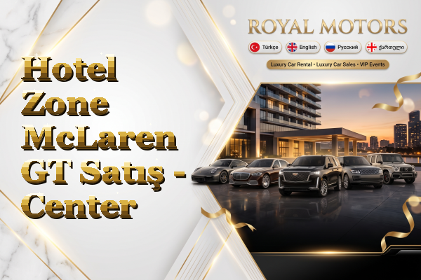 Hotel Zone McLaren GT Satış - Center