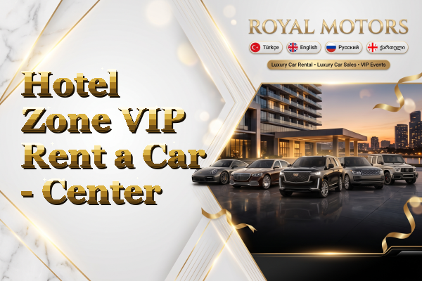 Hotel Zone VIP Rent a Car - Center