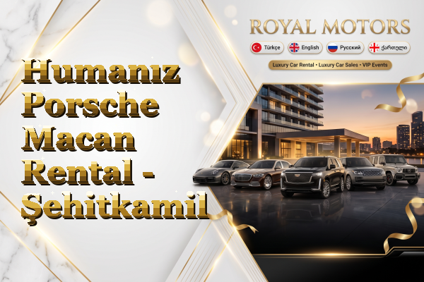 Humanız Porsche Macan Rental - Şehitkamil